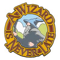 Lord of the Rings Magnet a Wizard is Never Late  (ENAMEL) 7cm
