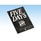 Five Days
